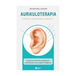 Aurikuloterapia - Terapia punktów usznych - R. Nogier