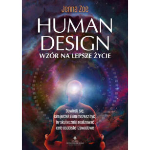 Human Design - Wzór na lepsze życie