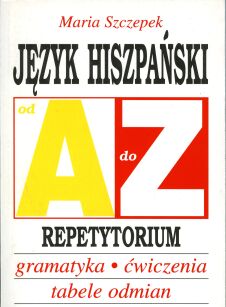 Język hiszpański od A do Z Repetytorium