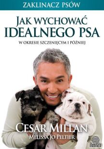 Jak wychować idealnego psa_Cesar Millan