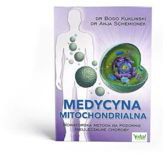 Medycyna mitochondrialna  Nowatorska metoda na pozornie nieuleczalne choroby