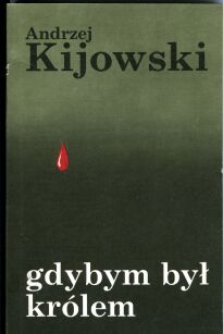 Gdybym Był Królem Andrzej Kijowski