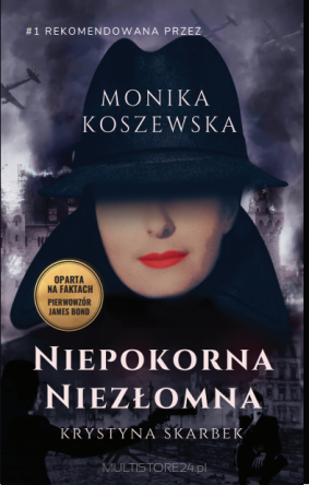 nowa książka "Niepokorna i Niezłomna"  autorki - Krystyna Skarbek